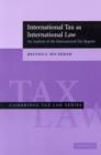 Image for International tax as international law: an analysis of the international tax regime