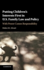 Image for Putting children&#39;s interests first in US family law and policy  : with power comes responsibility