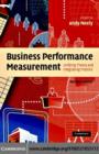 Image for Business performance measurement: unifying theories and integrating practice