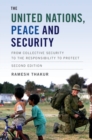 Image for The United Nations, peace and security  : from collective security to the responsibility to protect