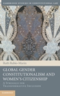 Image for Global Gender Constitutionalism and Women&#39;s Citizenship