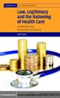 Image for Law, legitimacy and the rationing of healthcare: a contextual and comparative perspective
