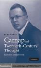 Image for Carnap and twentieth-century thought: explication and enlightenment