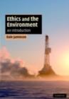 Image for Ethics and the environment: an introduction