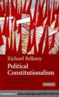 Image for Political constitutionalism: a republican defence of the constitutionality of democracy