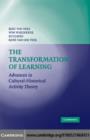 Image for The transformation of learning: advances in cultural-historical activity theory