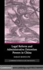 Image for Legal reform and administrative detention powers in China