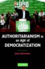 Image for Authoritarianism in an age of democratization