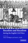 Image for Royalists and royalism during the English civil wars