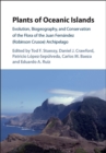Image for Plants of oceanic islands  : biogeography and conservation of the flora of the Juan Fernâandez (Robinson Crusoe) archipelago