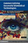 Image for Commercializing successful biomedical technologies: basic principles for the development of drugs, diagnostics and devices