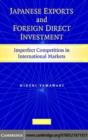 Image for Japanese exports and foreign direct investment: imperfect competition in international markets