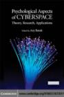 Image for Psychological aspects of cyberspace: theory, research, applications