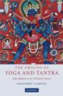 Image for The origins of yoga and tantra: Indic religions to the thirteenth century