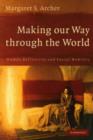 Image for Making our way through the world: human reflexivity and social mobility