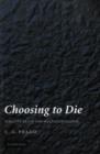Image for Choosing to die: elective death and multiculturalism