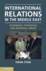 Image for International relations in the Middle East  : hegemonic strategies and regional order