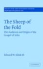 Image for The sheep of the fold: the audience and origin of the Gospel of John
