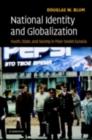 Image for National identity and globalization: youth, state and society in post-Soviet Eurasia