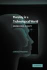 Image for Morality in a technological world: knowledge as duty