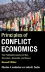 Image for Principles of conflict economics  : the political economy of war, terrorism, genocide, and peace