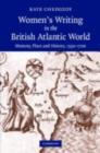 Image for Women&#39;s writing in the British Atlantic world: memory, place and history, 1550-1700