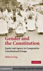 Image for Gender and the constitution: equity and agency in comparative constitutional design