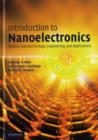Image for Introduction to nanoelectronics: science, nanotechnology, engineering, and applications