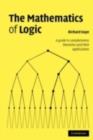 Image for The mathematics of logic: a guide to completeness theorems and their applications