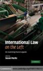 Image for International law on the left: re-examining Marxist legacies