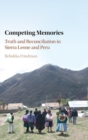 Image for Competing memories  : truth and reconciliation in Sierra Leone and Peru