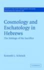 Image for Cosmology and eschatology in Hebrews: the settings of the sacrifice