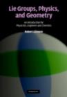 Image for Lie groups, physics, and geometry: an introduction for physicists, engineers and chemists