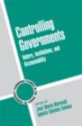 Image for Controlling governments: voters, institutions, and accountability