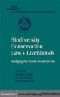 Image for Biodiversity conservation, law + livelihoods: bridging the north-south divide