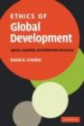 Image for Ethics of global development: agency, capability, and deliberative democracy