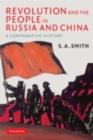 Image for Revolution and the people in Russia and China: a comparative history