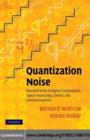 Image for Quantization noise: roundoff error in digital computation, signal processing, control, and communications