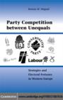 Image for Party competition between unequals: strategies and electoral fortunes in Western Europe