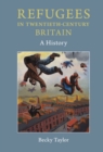 Image for Refugees in twentieth-century Britain  : a history