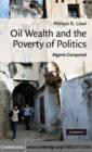 Image for Oil wealth and the poverty of politics: Algeria compared