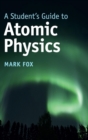 Image for A Student&#39;s Guide to Atomic Physics