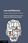Image for Law and memory  : towards legal governance of history