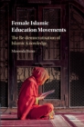 Image for Female Islamic education movements  : the re-democratisation of Islamic knowledge