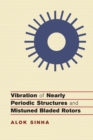 Image for Vibration of nearly periodic structures and mistuned bladed rotors