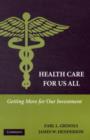 Image for Health care for us all: getting more for our investment