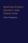 Image for Kantian ethics, dignity, and perfection