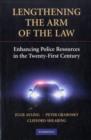 Image for Lengthening the arm of the law: enhancing police resources in the twenty-first Century