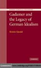 Image for Gadamer and the legacy of German idealism