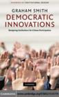 Image for Democratic innovations: designing institutions for citizen participation